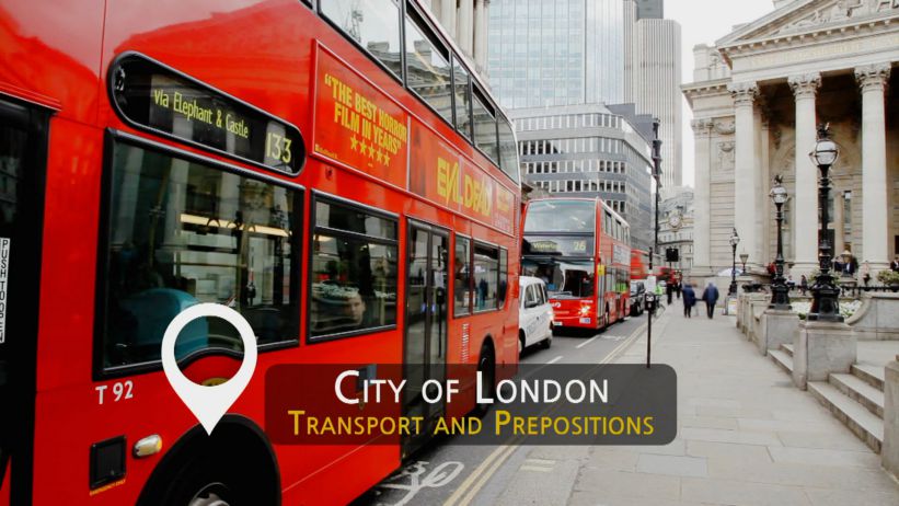 002 倫敦市區 - 交通工具與介係詞 「City of London - Transport & Prepositions」