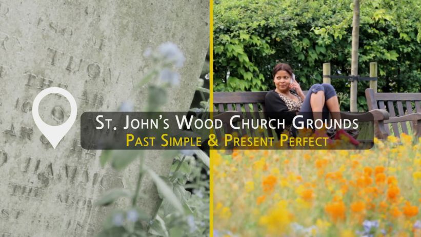 025 聖約翰伍德教堂 - 過去簡單式 & 現在完成式 「St.Johns Wood - Past Simple & Present Perfect」