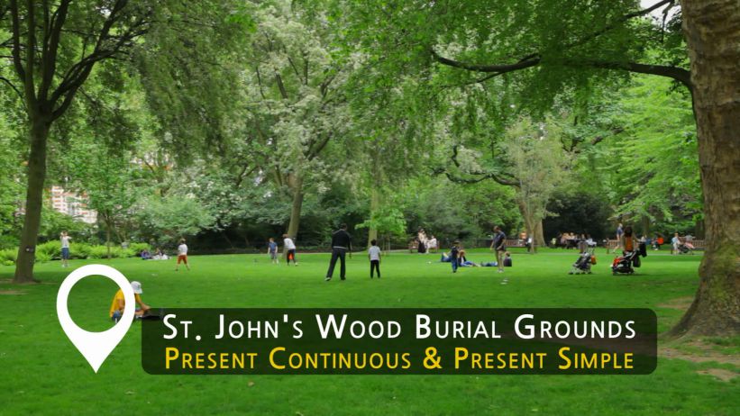 026 聖約翰伍德墓園 - 現在進行式 & 現在簡單式 「St.Johns Wood Burial Grounds - Present Continuous & Present Simple」