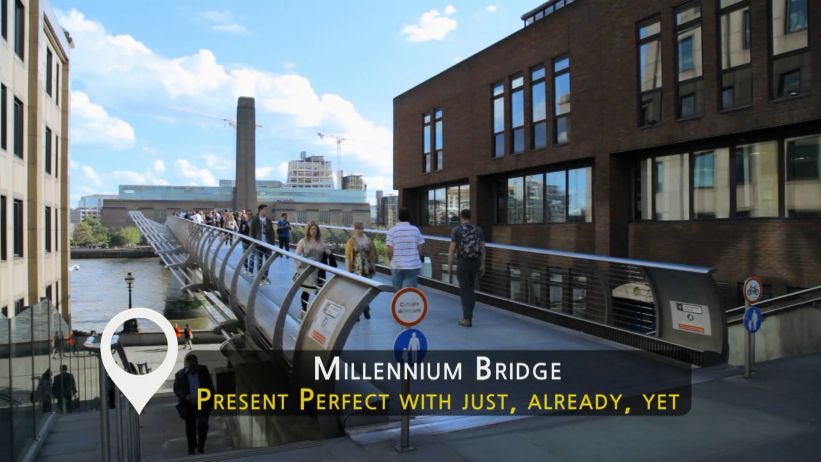 029 千禧橋 - 有JUST、ALREADY、YET的現在完成式 「Millennium Bridge - Present Perfect with just, already, yet」